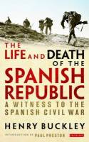 The life and death of the Spanish Republic. 9781780769318