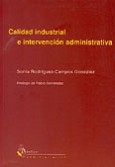 Calidad industrial e intervención administrativa. 9788495458490