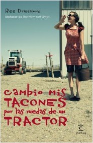 Cambio mis tacones por las ruedas de un tractor. 9788467041095