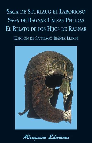 Saga de Sturlaug el Laborioso.  Saga de Ragnar Calzas Peludas.  Relato de los Hijos de Ragnar. 9788478134151