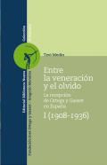 Entre la veneración y el olvido: la recepción de Ortega y Gasset en España. 9788499407272