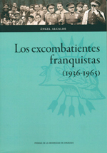 Los excombatientes franquistas (1936-1965). 9788416028634