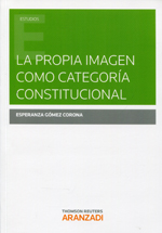 La propia imagen como categoría constitucional. 9788490592168