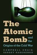 The atomic bomb and the origins of the Cold War. 9780300110289