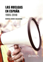 Las huelgas en España 1905-2010. 9788415660873