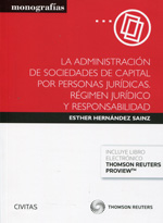 La administración de sociedades de capital por personas jurídicas. Régimen jurídico y responsablidad. 9788447047833