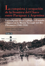 La conquista y ocupación de la frontera del Chaco entre Paraguay y Argentina. 9788447535231