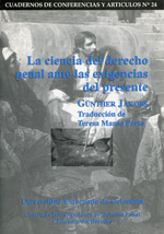 La ciencia del Derecho penal ante las exigencias del presente. 9789586164764