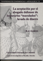 La aceptación por el abogado defensor de honorarios "maculados". 9789586168403