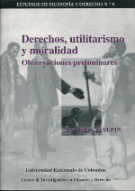 Derechos, Utilitarismo y Moralidad. 9789586169127