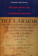 San Juan de la Cruz y el misticismo herético. 9788494216411