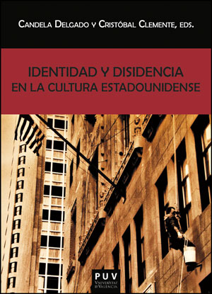 Identidad y disidencia en la cultura estadounidense. 9788437092652