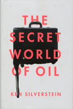 The secret world of oil. 9781781681374