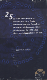 25 Años de jurisprudencia contenciosa de la Corte Interamericana de derechos Humanos. 9786078127825