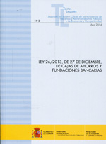 Ley 26/2013, de 27 de diciembre, de cajas de ahorros y fundaciones bancarias. 9788447606863