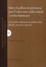 Sobre el conflicto de preferencia para el cobro entre crédito salarial y crédito hipotecario. 9788481514094