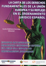 La Carta de los Derechos Fundamentales de la Unión Europea y su reflejo en el ordenamiento jurídico español = Europar Batasunaren Oinarrizko ordenamendujuridikoan