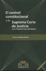 El control constitucional y la Suprema Corte de Justicia. 9786078127801