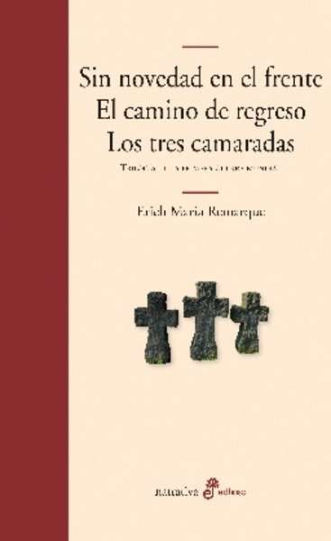 Sin novedad en el frente.  El camino de regreso.  Los tres camaradas. 9788435010870