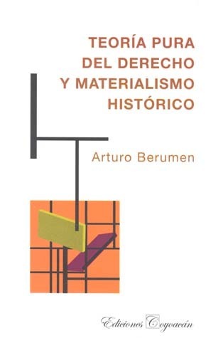 Teoría pura del Derecho y materialismo histórico. 9789706333506