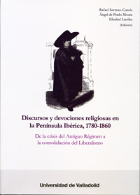Discursos y devociones religiosas en la Península Ibérica, 1780-1860. 9788484487685