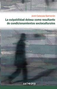 La culpabilidad dolosa como resultante de condicionamientos socioculturales. 9788415260868