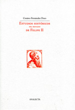 Estudios históricos del reinado de Felipe II. 9788492489428
