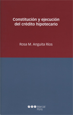 Constitución y ejecución del crédito hipotecario. 9788497685337