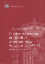 El deber constitucional de contribuir al sostenimiento de los gastos públicos. 9788425911460