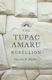 The Tupag Amaru Rebellion. 9780674058255