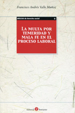 La multa por temeridad y male fe en el proceso laboral