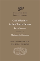 On difficulties in the Church Fathers. The Ambigua (volume I). 9780674726666