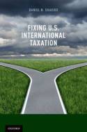Fixing U.S. international taxation. 9780199359752