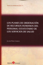 Los planes de ordenación de recursos humanos del personal estatutario de los servicios de salud. 9788415000617