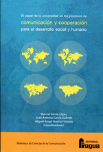 El papel de la universidad en los proceso de comunicación y cooperación para el desarrollo social y humano. 9788470745911