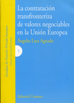 La contratación transfronteriza de valores negociables en la Unión Europea. 9788484446262