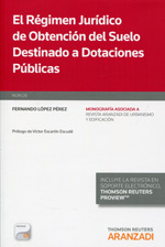 El régimen jurídico de obtención del suelo destinado a dotaciones públicas. 9788490594605