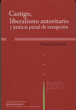 Castigo, liberalismo autoritario y justicia penal de excepción