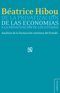 De la privatización de las economías a la privatización de los Estados. 9786071614827