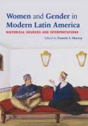 Women and gender in Modern Latin America