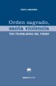 Orden sagrado, santa violencia. 9788416160068