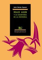 Max Aub y la escritura de la memoria. 9788484729556