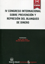 IV Congreso Internacional sobre prevención y represión del blanqueo de dinero. 9788490860083