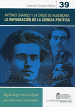 Antonio Gramsci y la crisis de hegemonía. La refundición de la Ciencia Política