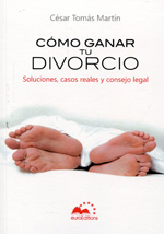 Cómo ganar tu divorcio. 9788493818203