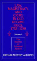 Law, magistracy, and crime in Old Regime Paris, 1735-1789. 9780521361699