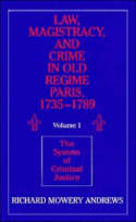 Law, magistracy, and crime in Old Regime Paris, 1735-1789. 9780521361699