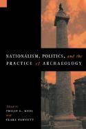 Nationalism, politics and the practice of archaeology