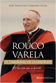 Rouco Varela, el cardenal de la libertad