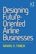 Designing future-oriented airline businesses. 9781472442963